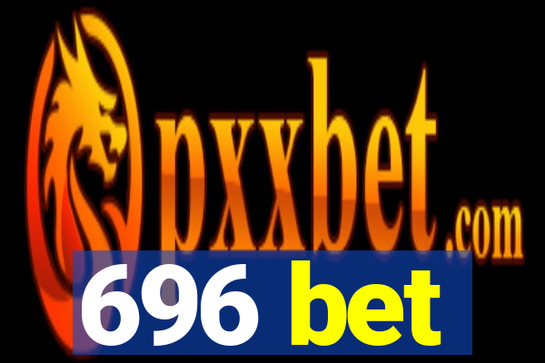 696 bet